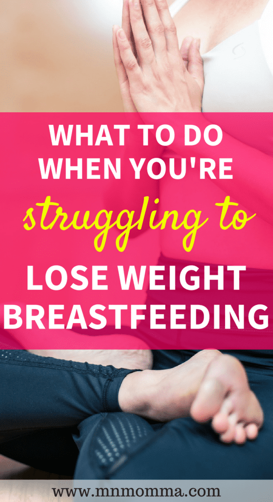 struggling to lose weight while breastfeeding! What to do