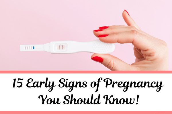 15 Early Signs of Pregnancy You Should Know
