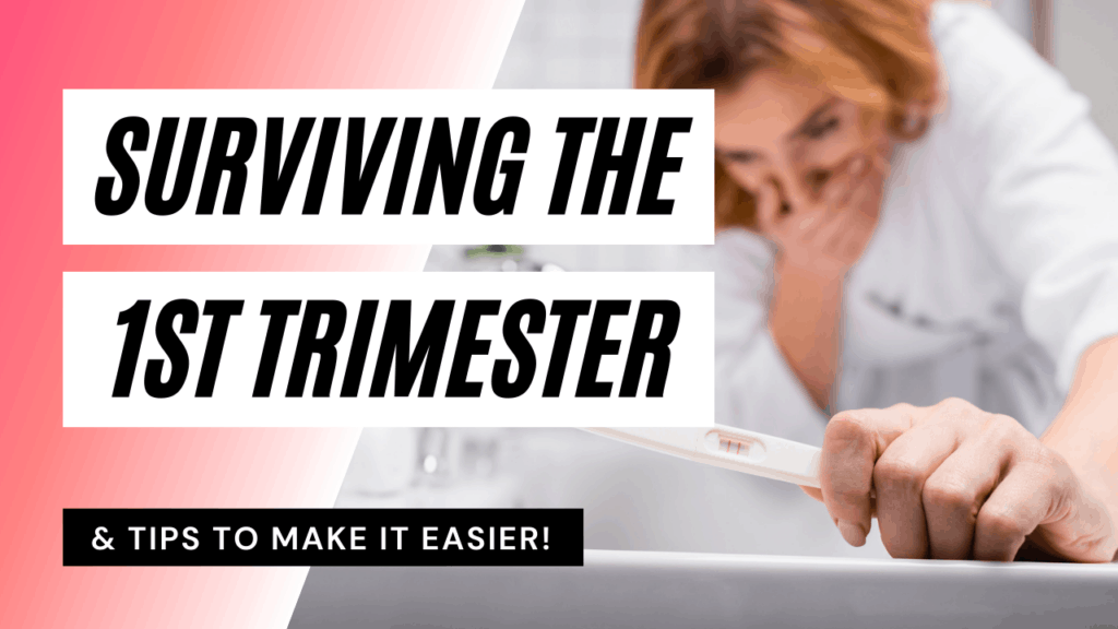 How to Survive the First Trimester of Pregnancy