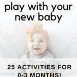 25 Ways To Play With Your New Baby! (Baby Activities For 0-3 Months) - Minnesota Momma