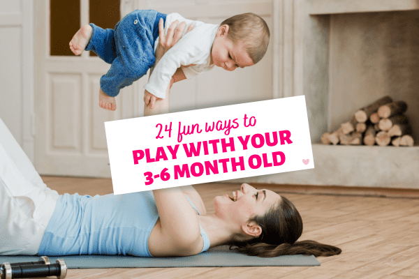 24 Activities for 3-6 Month Olds (Fun Ways to Play With Your Baby)