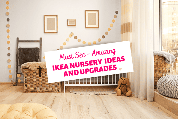 ikea nursery ideas and upgrades